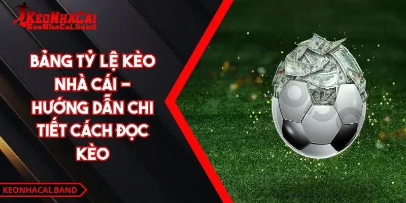 Bảng tỷ lệ kèo nhà cái