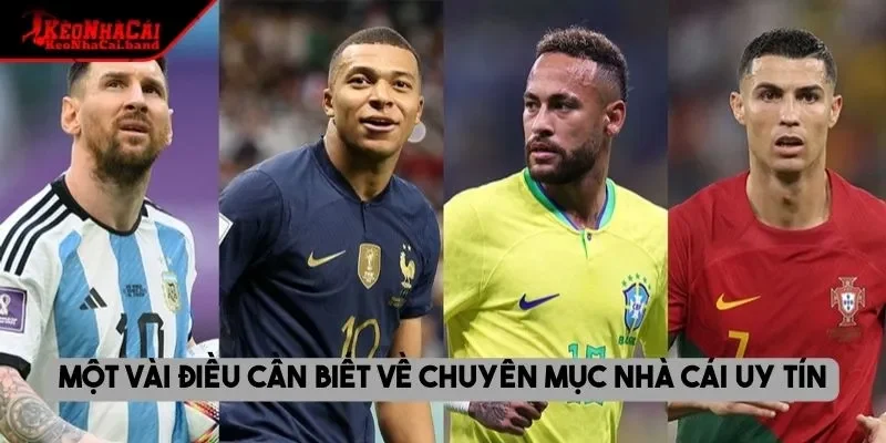 Một vài điều cần biết về chuyên mục nhà cái uy tín