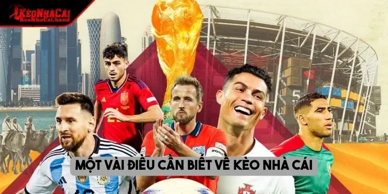 Một vài điều cần biết về kèo nhà cái