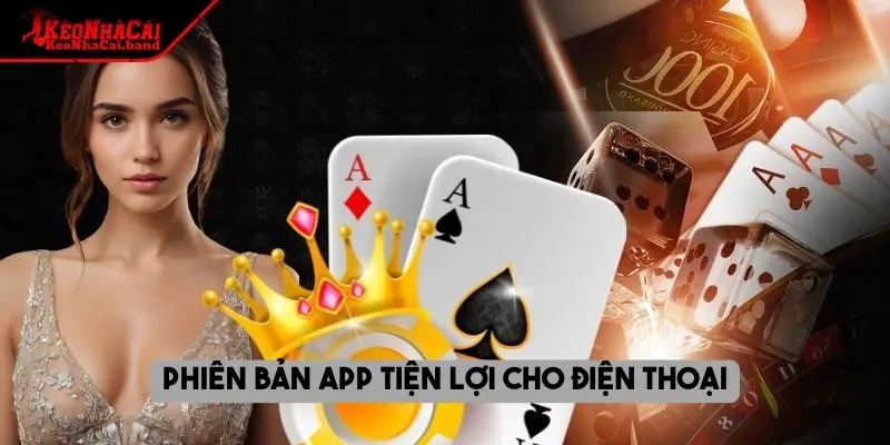 Phiên bản app tiện lợi cho điện thoại