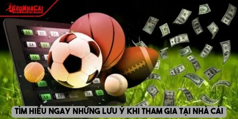 Tìm hiểu ngay những lưu ý khi tham gia tại nhà cái