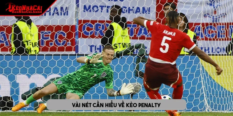 Vài nét cần hiểu về kèo penalty